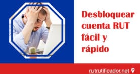 Desbloquear cuenta RUT fácil y rápido
