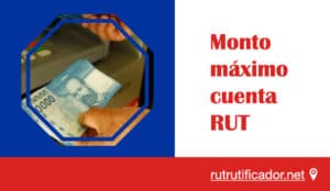 Monto máximo cuenta rut
