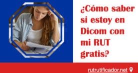 Cómo saber si estoy en Dicom con mi RUT gratis