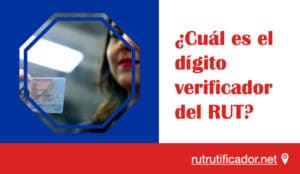 ¿Cuál es el dígito verificador del RUT?
