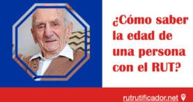 Como saber la edad de una persona con el RUT