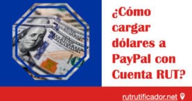como cargar dolares a PayPal con Cuenta RUT
