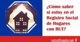 como saber si estoy en el Registro Social de Hogares con RUT