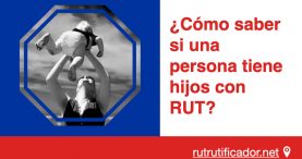 como saber si una persona tiene hijos con RUT