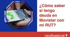 como saber si tengo deuda en movistar con mi RUT