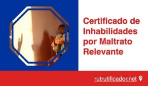 Certificado de Inhabilidades por Maltrato Relevante