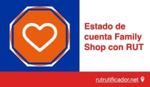 Estado de cuenta Family Shop con RUT