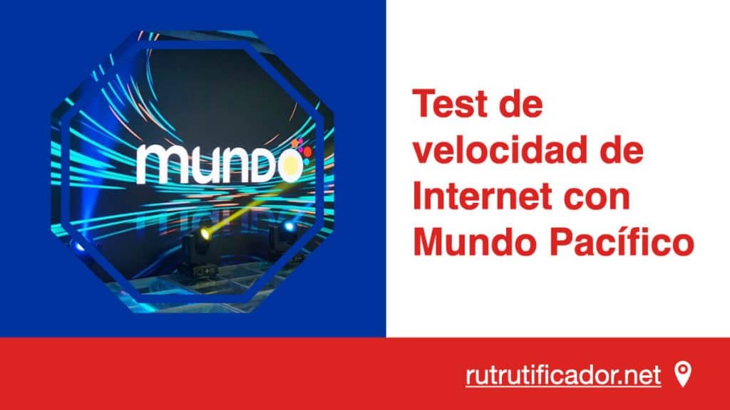 Test de velocidad de Internet con Mundo Pacifico