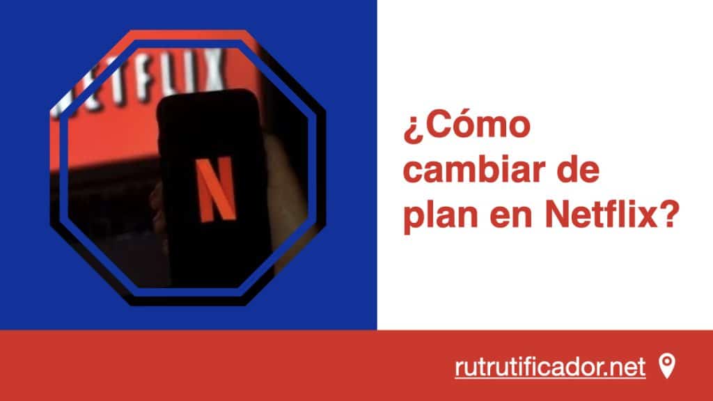 Como cambiar de plan en Netflix