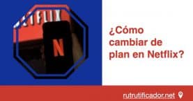 Como cambiar de plan en Netflix