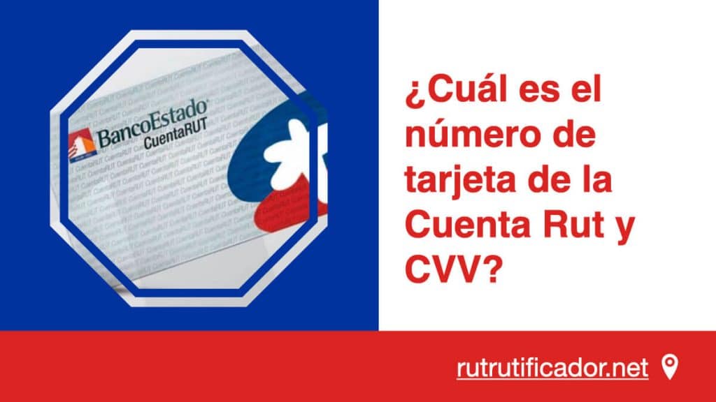 Cuál es el número de tarjeta de la Cuenta Rut y CVV
