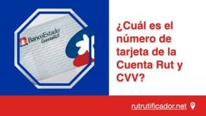 Cuál es el número de tarjeta de la Cuenta Rut y CVV