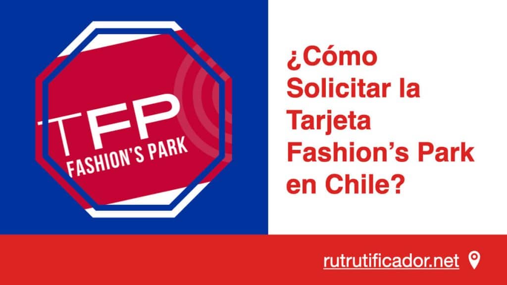 como Solicitar la Tarjeta Fashions Park en Chile