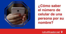 Cómo saber el número de celular de una persona por su nombre