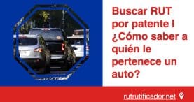 Buscar RUT por patente | ¿Cómo saber a quién le pertenece un auto?